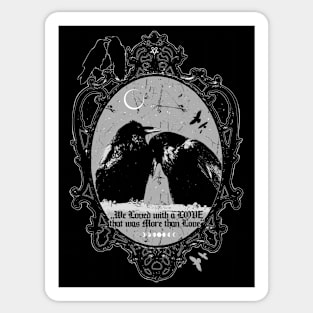 We Loved with a love - Be My Valentine, Love, Dark Romance, Ravens in love Sticker